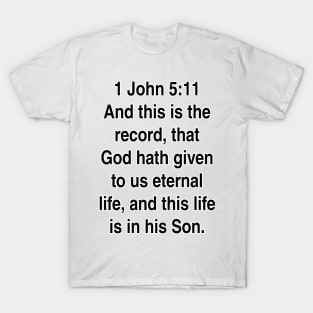 1 John 5:11  King James Version (KJV) Gift T-Shirt